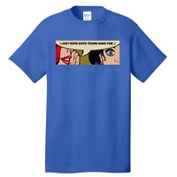 Wo Whispering I Just Hope Both Teams Have Fun Pop Art Cool Gift Tall T-Shirt