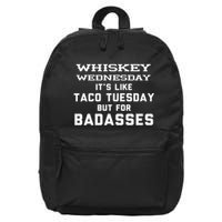 Whiskey Wednesday Is Like Taco Tuesday But For Badasses 16 in Basic Backpack