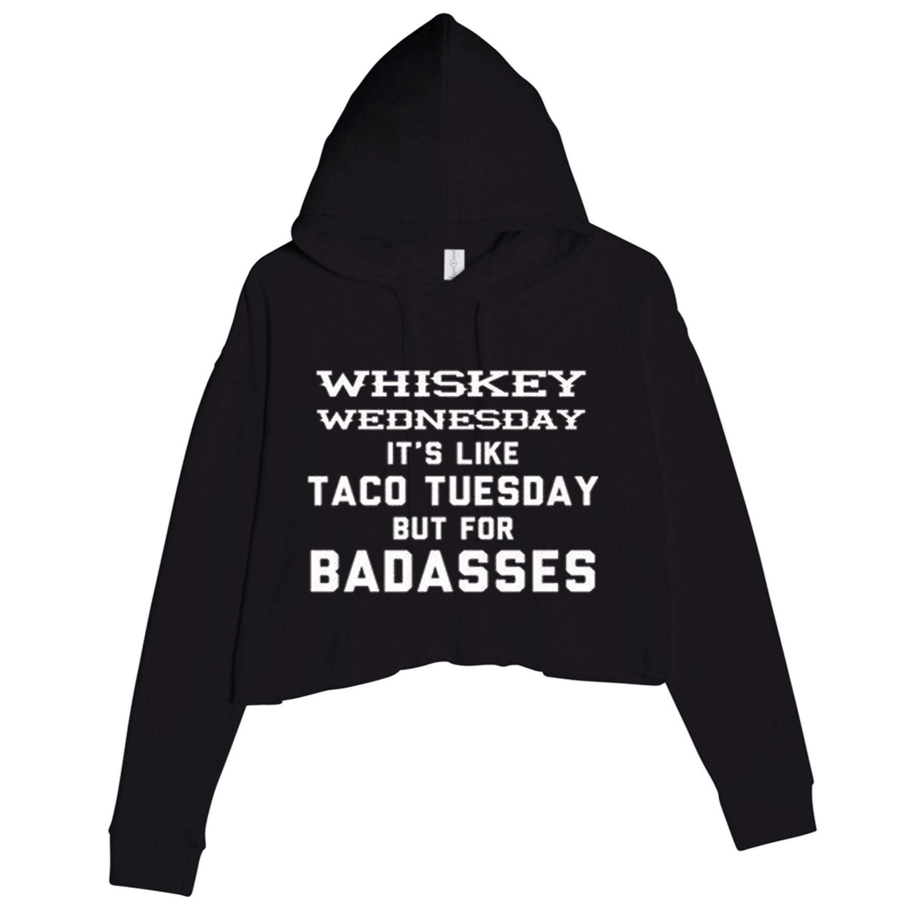 Whiskey Wednesday Is Like Taco Tuesday But For Badasses Crop Fleece Hoodie