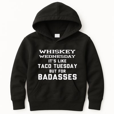 Whiskey Wednesday Is Like Taco Tuesday But For Badasses Kids Hoodie