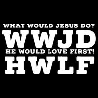 What Would Jesus Do He Would Love First! WWJD HWLF Drawstring Bag