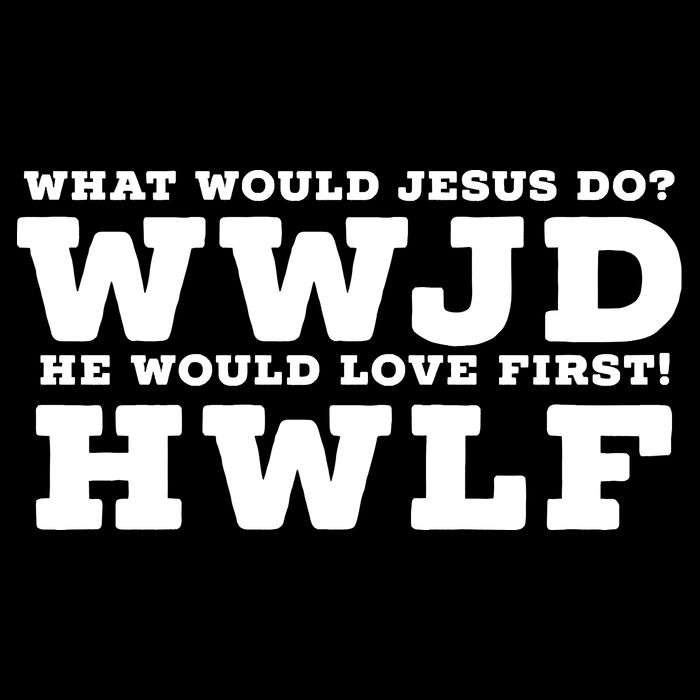 What Would Jesus Do He Would Love First! WWJD HWLF Drawstring Bag