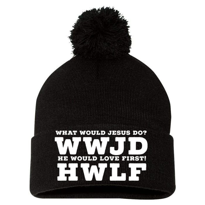 What Would Jesus Do He Would Love First! WWJD HWLF Pom Pom 12in Knit Beanie