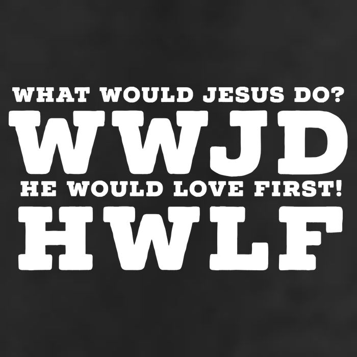 What Would Jesus Do He Would Love First! WWJD HWLF Golf Towel