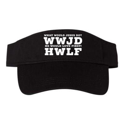 What Would Jesus Do He Would Love First! WWJD HWLF Visor