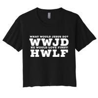 What Would Jesus Do He Would Love First! WWJD HWLF Crop Top