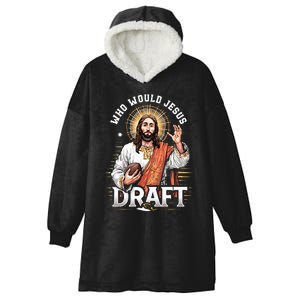 Who Would Jesus Draft Fantasy Football Fan Christian Draft Hooded Wearable Blanket