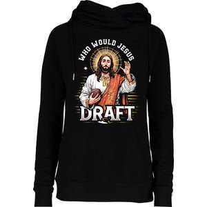 Who Would Jesus Draft Fantasy Football Fan Christian Draft Womens Funnel Neck Pullover Hood