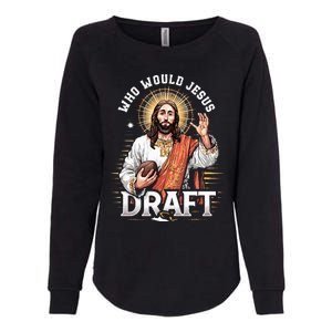 Who Would Jesus Draft Fantasy Football Fan Christian Draft Womens California Wash Sweatshirt