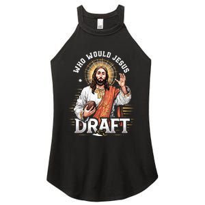 Who Would Jesus Draft Fantasy Football Fan Christian Draft Women's Perfect Tri Rocker Tank