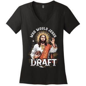 Who Would Jesus Draft Fantasy Football Fan Christian Draft Women's V-Neck T-Shirt