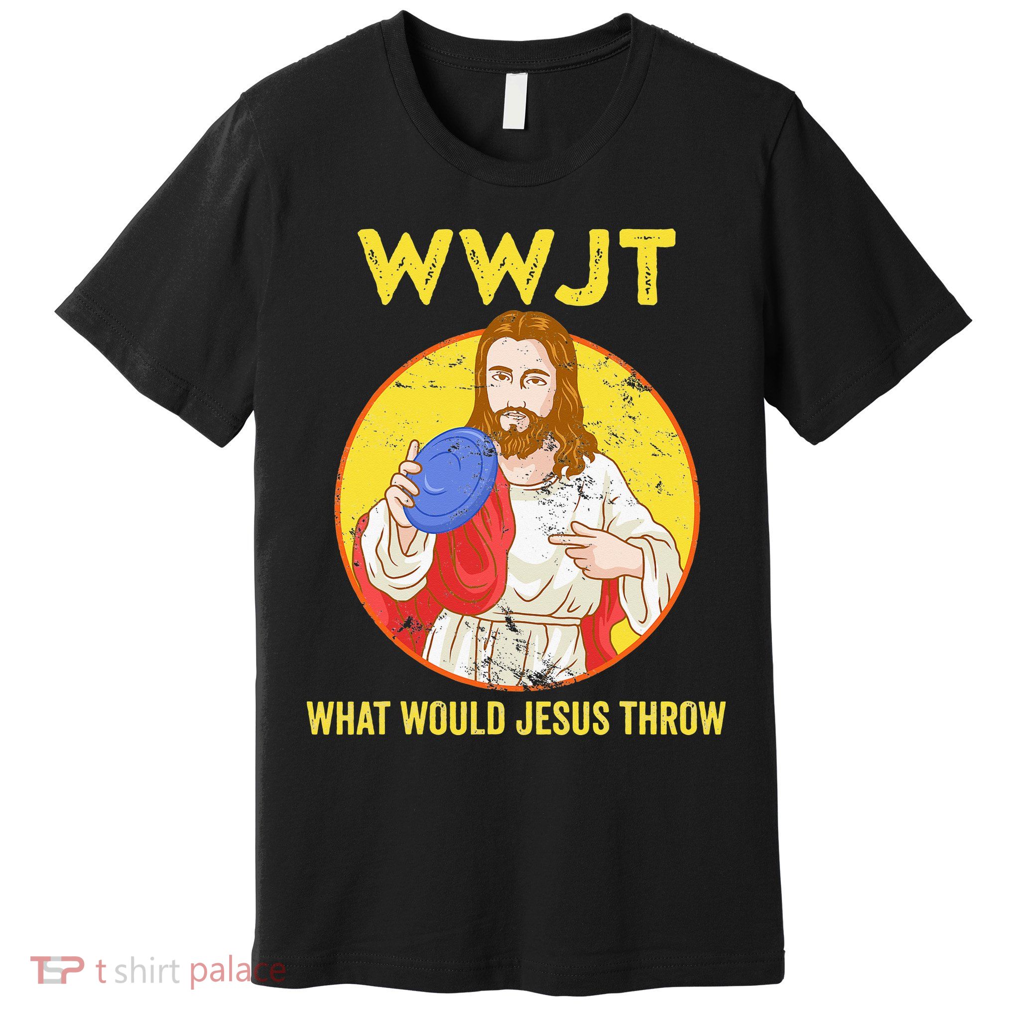 What Would Jesus Throw Frisbee Golf Premium T-Shirt