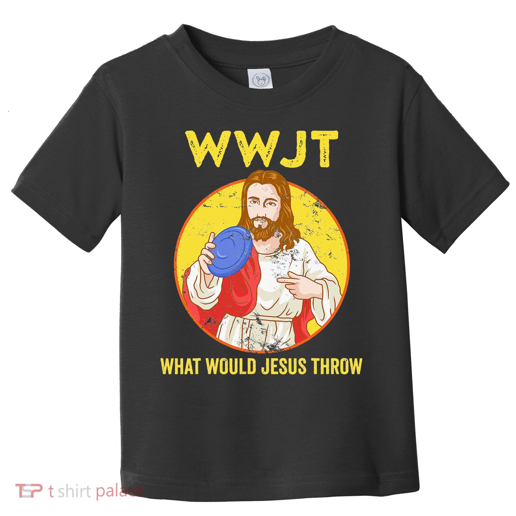 What Would Jesus Throw Frisbee Golf Toddler T-Shirt