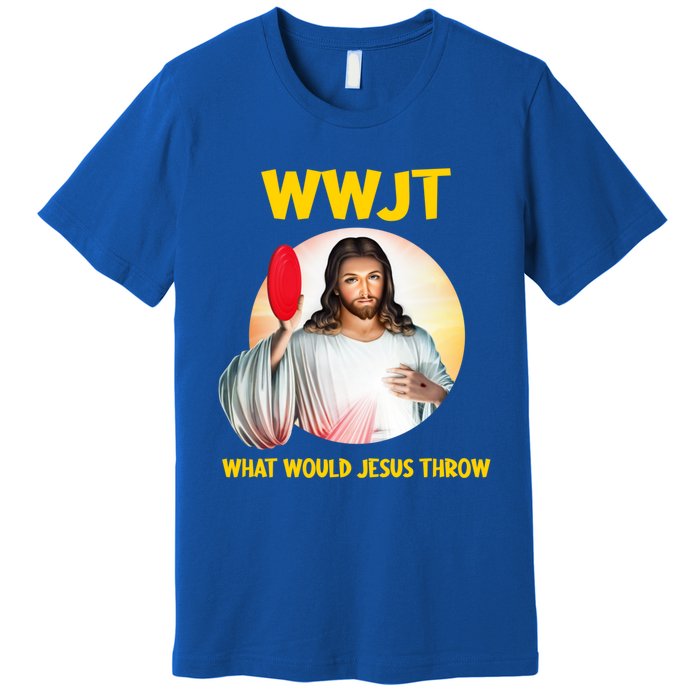 What Would Jesus Throw Disc Golf Golfer Frisbee Cute Gift Premium T-Shirt