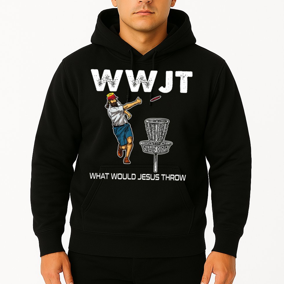 What Would Jesus Throw Golf Disc Hoodie
