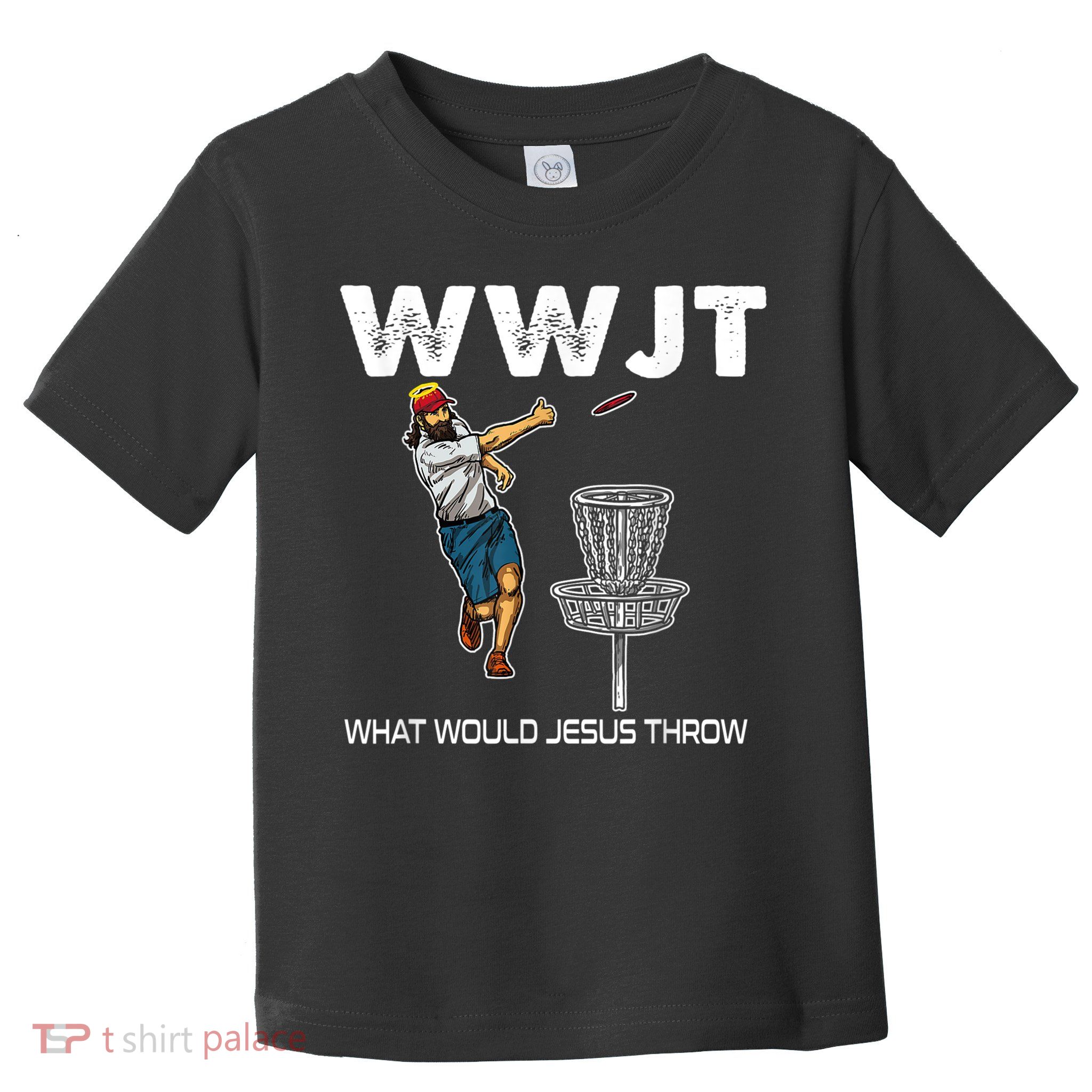What Would Jesus Throw Golf Disc Toddler T-Shirt