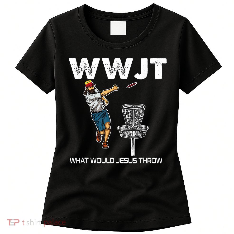 What Would Jesus Throw Golf Disc Womens T-Shirt