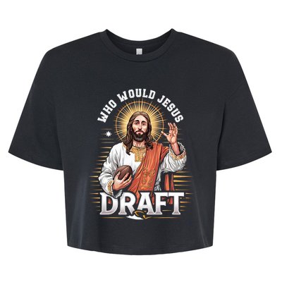 Who Would Jesus Draft Fantasy Football Fan Bella+Canvas Jersey Crop Tee