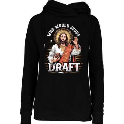 Who Would Jesus Draft Fantasy Football Fan Womens Funnel Neck Pullover Hood