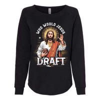 Who Would Jesus Draft Fantasy Football Fan Womens California Wash Sweatshirt