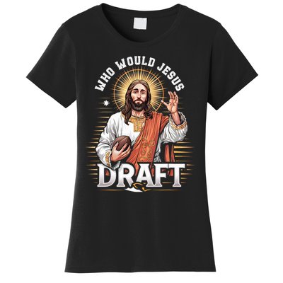 Who Would Jesus Draft Fantasy Football Fan Women's T-Shirt