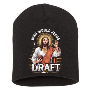 Who Would Jesus Draft Fantasy Football Fan Short Acrylic Beanie