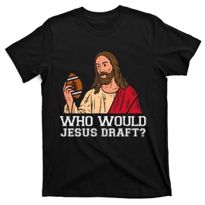 Who Would Jesus Draft Funny Fantasy Football Christian T-Shirt