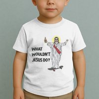 What Wouldnt Jesus Do Toddler T-Shirt