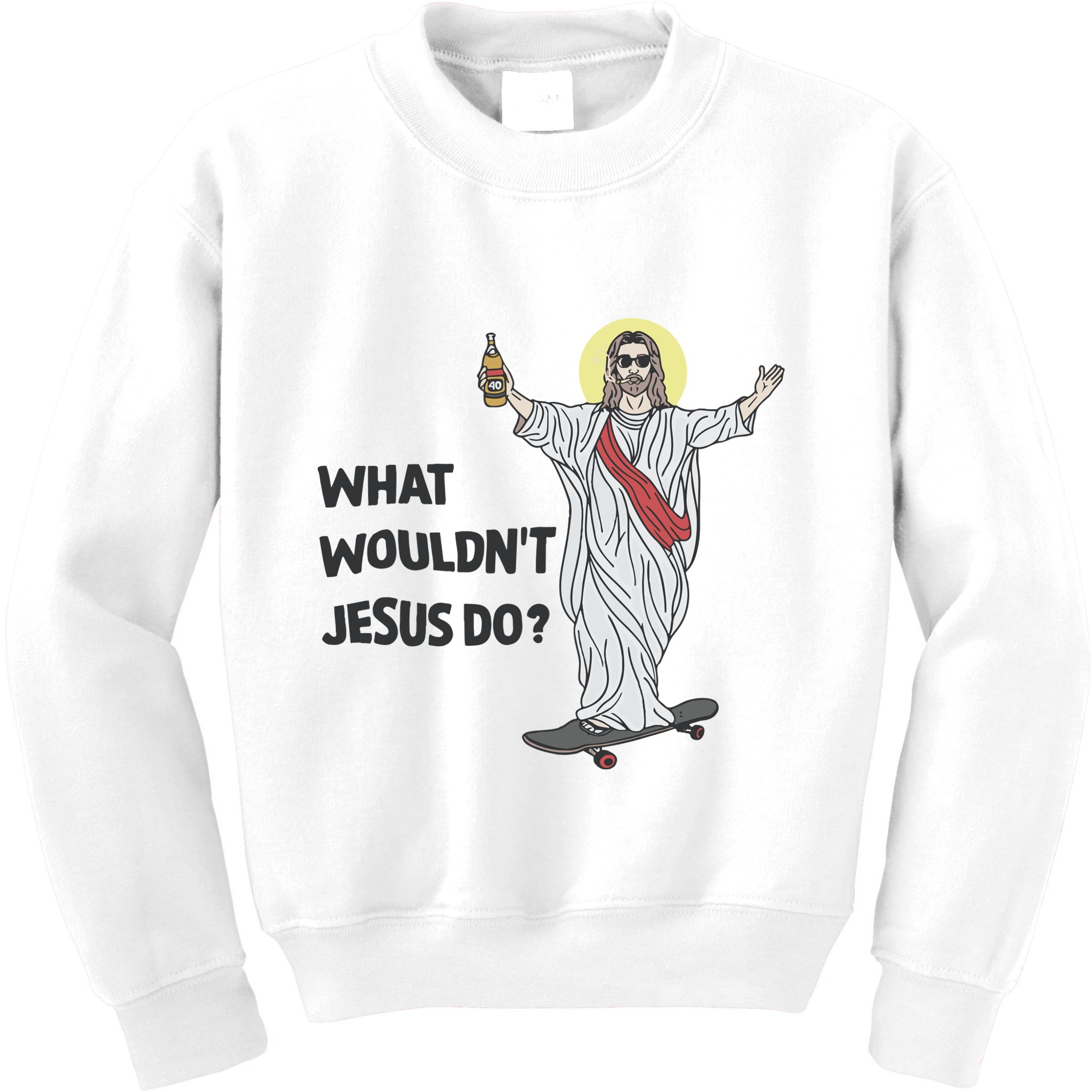 What Wouldnt Jesus Do Kids Sweatshirt