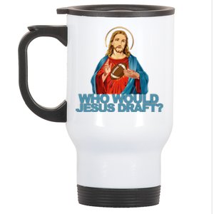 Who Would Jesus Draft Funny Fantasy Football Jesus Stainless Steel Travel Mug