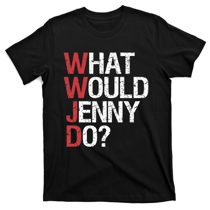 What Would Jenny Do WWJD T-Shirt