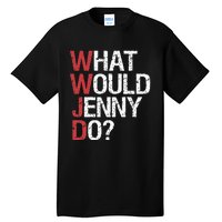 What Would Jenny Do WWJD Tall T-Shirt