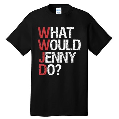 What Would Jenny Do WWJD Tall T-Shirt