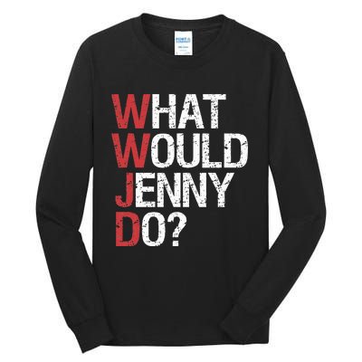 What Would Jenny Do WWJD Tall Long Sleeve T-Shirt