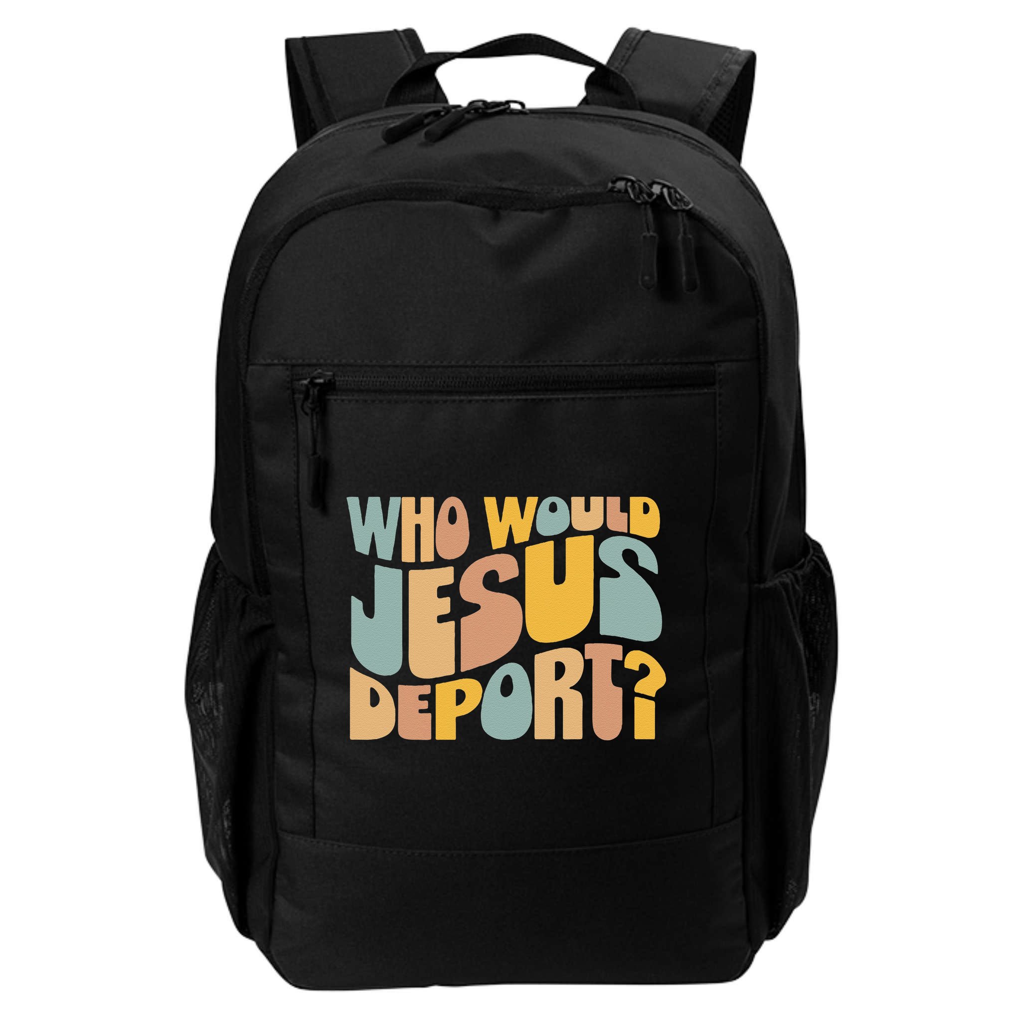 Who Would Jesus Deport Immigration Justice Design Backpack