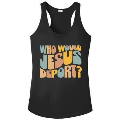 Who Would Jesus Deport Immigration Justice Design Ladies PosiCharge Competitor Racerback Tank