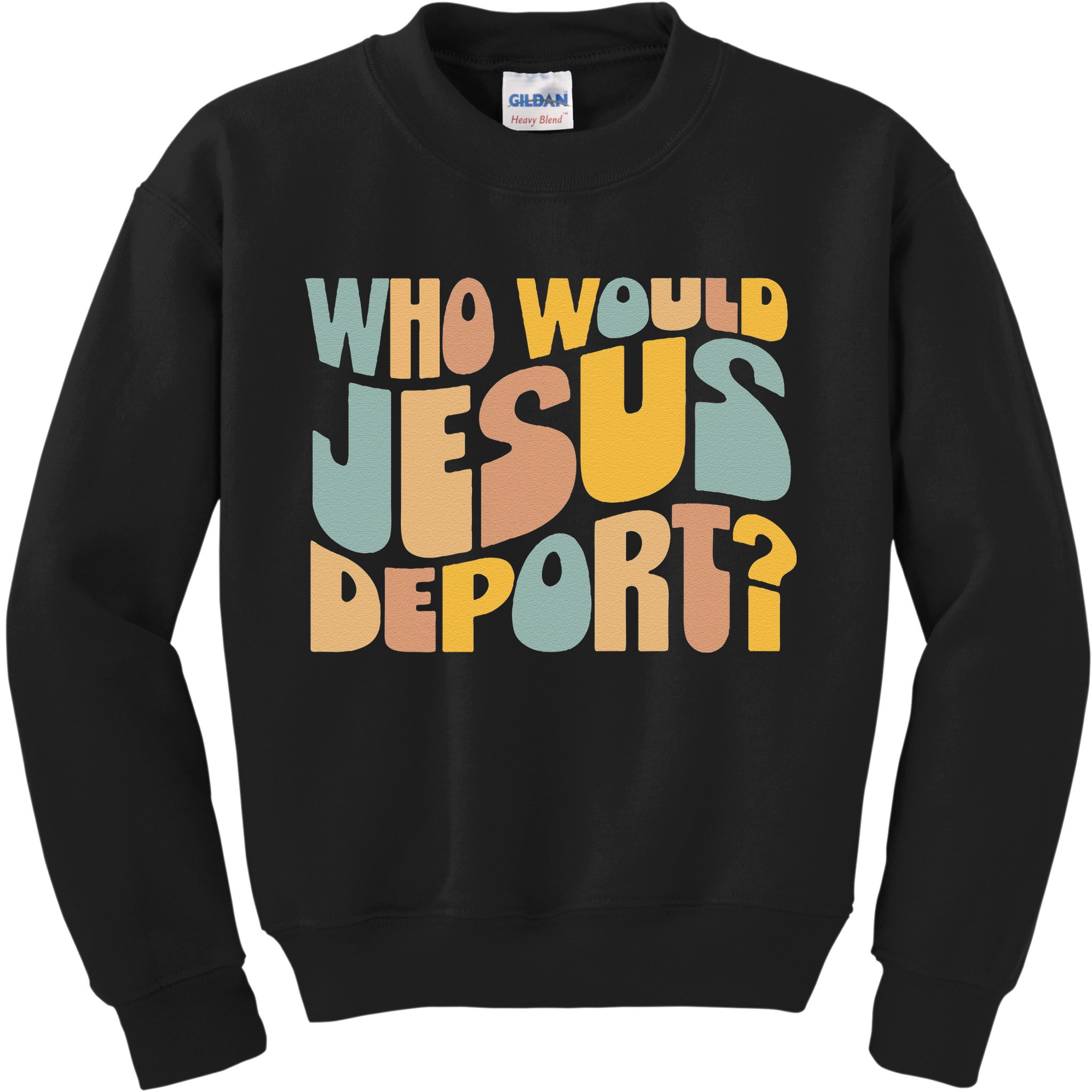 Who Would Jesus Deport Immigration Justice Design Kids Sweatshirt