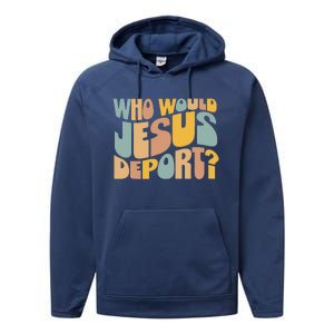 Who Would Jesus Deport Immigration Justice Design Performance Fleece Hoodie