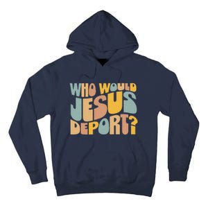 Who Would Jesus Deport Immigration Justice Design Tall Hoodie