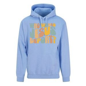 Who Would Jesus Deport Immigration Justice Design Unisex Surf Hoodie