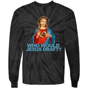 Who Would Jesus Draft Funny Fantasy Football Jesus Tie-Dye Long Sleeve Shirt