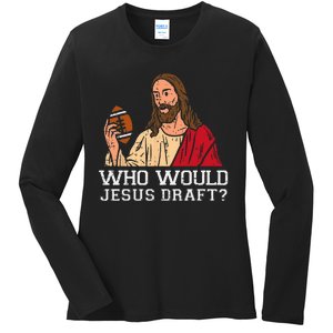 Who Would Jesus Draft American Football Funny Christian Ladies Long Sleeve Shirt