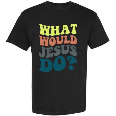 What Would Jesus Do Christian Jesus Religious Prayer Garment-Dyed Heavyweight T-Shirt