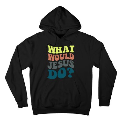 What Would Jesus Do Christian Jesus Religious Prayer Hoodie