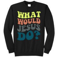 What Would Jesus Do Christian Jesus Religious Prayer Tall Sweatshirt