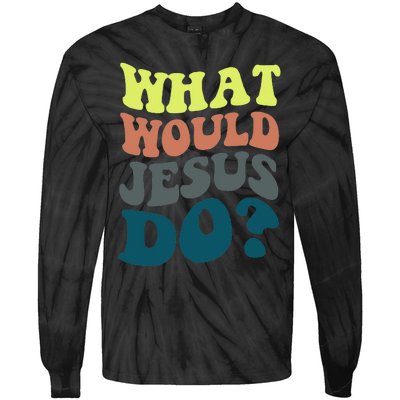 What Would Jesus Do Christian Jesus Religious Prayer Tie-Dye Long Sleeve Shirt