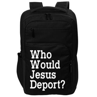 Who Would Jesus Deport Immigrant Rights Impact Tech Backpack