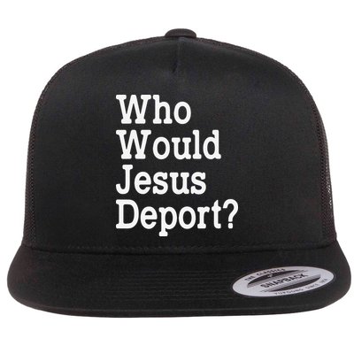 Who Would Jesus Deport Immigrant Rights Flatbill Hat