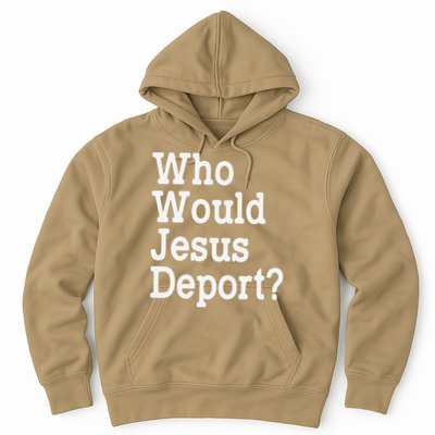 Who Would Jesus Deport Immigrant Rights Hoodie