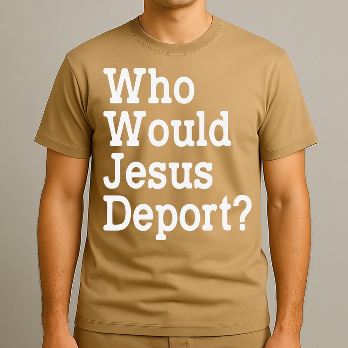 Who Would Jesus Deport Immigrant Rights T-Shirt